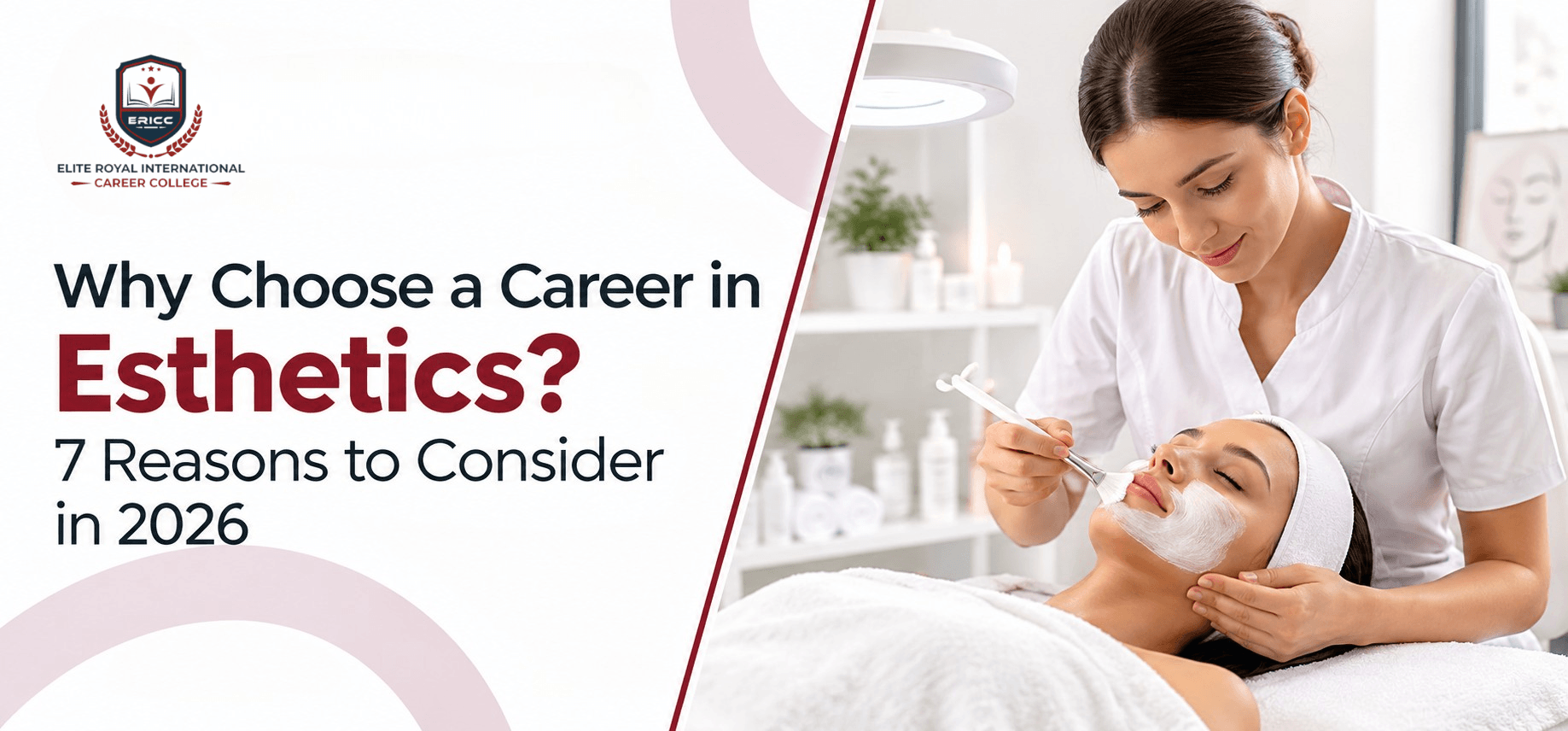 Elite Royal International Career College banner: esthetician applying a facial mask to a client, titled 'Why Choose a Career in Esthetics? 7 Reasons to Consider in 2026