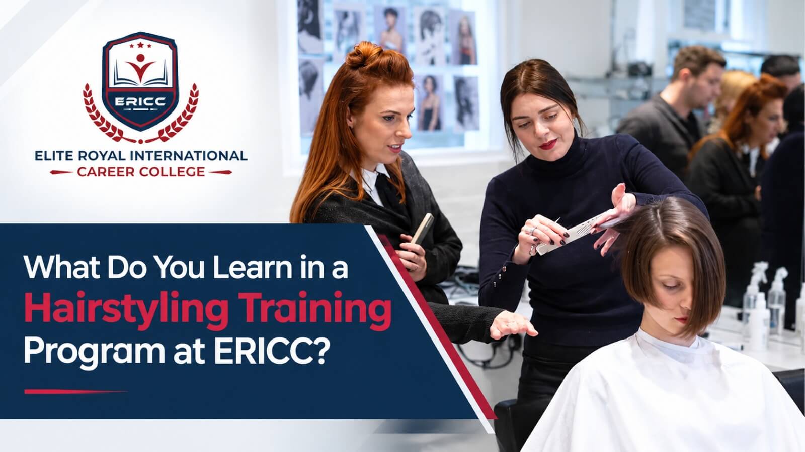 What Do You Learn in a Hairstyling Training Program at ERICC?