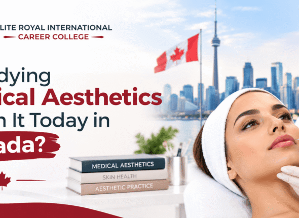 Is Studying Medical Aesthetics Worth It Today in Canada? (2026)